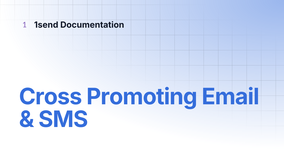 Cross Promoting Email & SMS | 1send Documentation